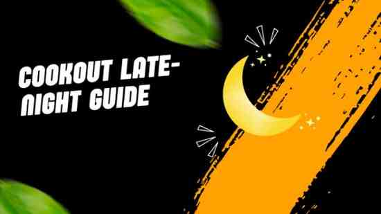 Cookout Late Night Guide